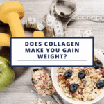 Does Collagen Make You Gain Weight